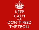 tmp_15930-keep-calm-and-don-t-feed-the-troll-48499146559.png